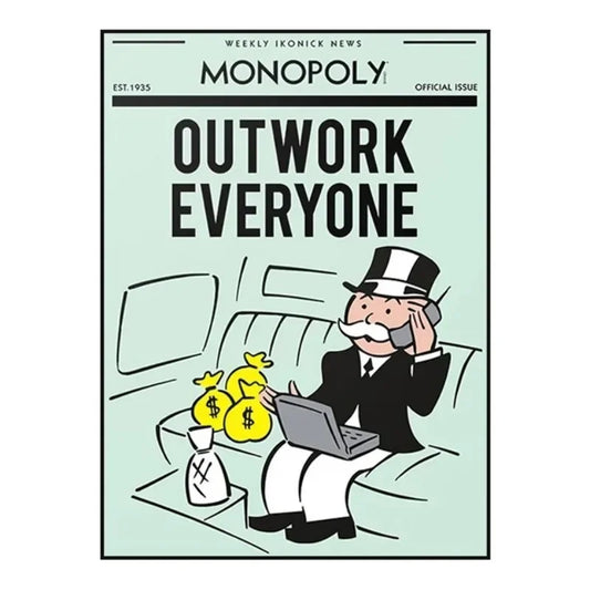 Outwork Everyone | Monopoly